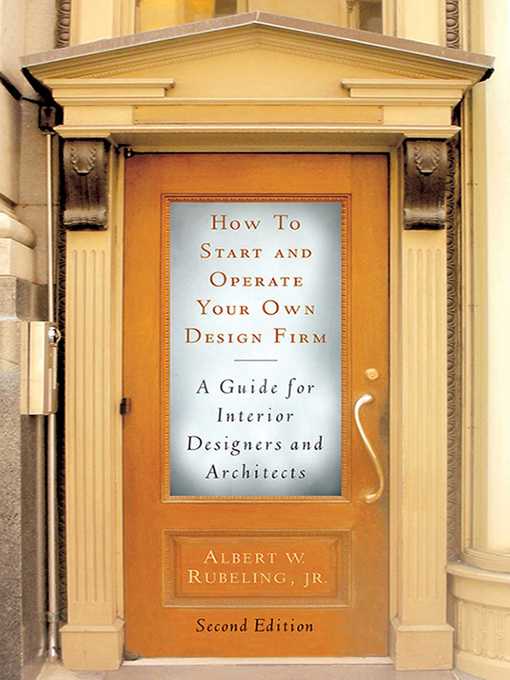 Title details for How to Start and Operate Your Own Design Firm: a Guide for Interior Designers and Architects by Albert W. Rubeling - Available